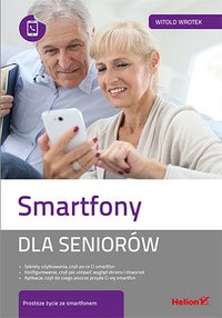 Smartfony dla seniorów - Witold Wrotek - ebook
