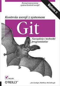 Kontrola wersji z systemem Git. Narzędzia i techniki programistów. Wydanie II - Jon Loeliger - ebook