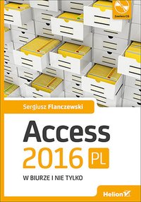 Access 2016 PL w biurze i nie tylko - Sergiusz Flanczewski - ebook