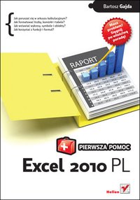 Excel 2010 PL. Pierwsza pomoc - Bartosz Gajda - ebook