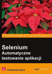 Selenium. Automatyczne testowanie aplikacji - Prashanth Sams - ebook