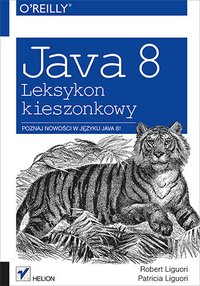 Java 8. Leksykon kieszonkowy - Robert Liguori - ebook