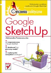 Google SketchUp. Ćwiczenia praktyczne - Aleksandra Tomaszewska - ebook
