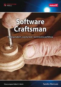 Software Craftsman. Profesjonalizm, czysty kod i techniczna perfekcja - Sandro Mancuso - ebook