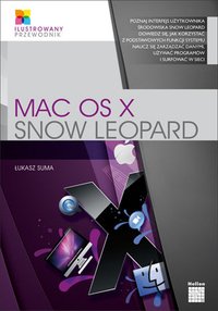 Mac OS X Snow Leopard. Ilustrowany przewodnik - Łukasz Suma - ebook