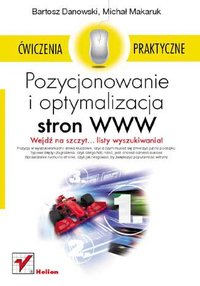 Pozycjonowanie i optymalizacja stron WWW. Wydanie II. Ćwiczenia praktyczne - Bartosz Danowski - ebook