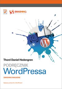 Podręcznik WordPressa. Smashing Magazine - Thord Daniel Hedengren - ebook