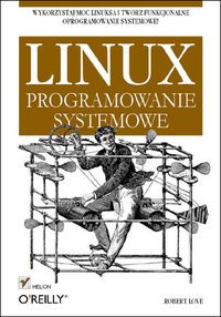 Linux. Programowanie systemowe - Robert Love - ebook