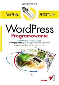 WordPress. Programowanie. Ćwiczenia praktyczne - Witold Wrotek - ebook