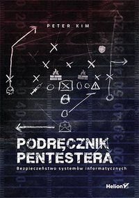 Podręcznik pentestera. Bezpieczeństwo systemów informatycznych - Peter Kim - ebook