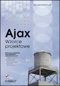 Ajax. Wzorce projektowe - Michael Mahemoff - ebook