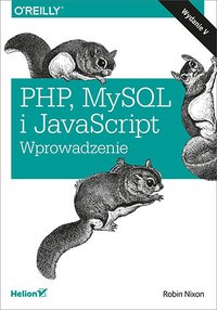 PHP, MySQL i JavaScript. Wprowadzenie. Wydanie V - Robin Nixon - ebook