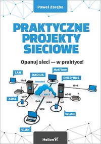 Praktyczne projekty sieciowe - Paweł Zaręba - ebook
