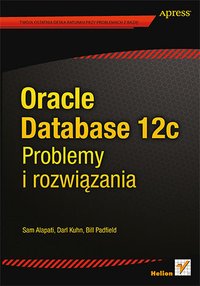 Oracle Database 12c. Problemy i rozwiązania - Sam Alapati - ebook
