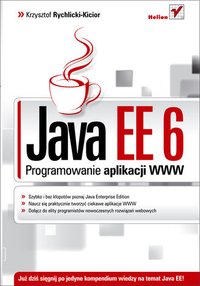 Java EE 6. Programowanie aplikacji WWW - Krzysztof Rychlicki-Kicior - ebook