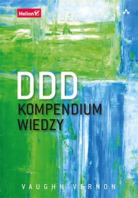 DDD. Kompendium wiedzy - Vaughn Vernon - ebook