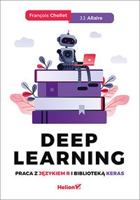 Deep Learning. Praca z językiem R i biblioteką Keras - Francois Chollet - ebook