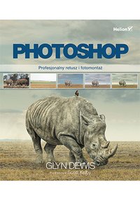 Photoshop. Profesjonalny retusz i fotomontaż - Glyn Dewis - ebook