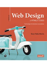 Web Design z HTML5 i CSS3. Technologie frontendowe od podstaw. Wydanie V - Terry Felke-Morris - ebook