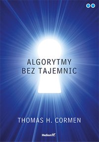 Algorytmy bez tajemnic - Thomas H. Cormen - ebook