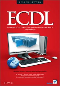 ECDL. Europejski Certyfikat Umiejętności Komputerowych. Przewodnik. Tom II - Leszek Litwin - ebook