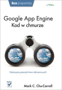 Google App Engine. Kod w chmurze - Mark C. Chu-Carroll - ebook