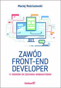 Zawód front-end developer. 11 kroków do zostania webmasterem - Maciej Rościszewski - ebook