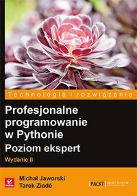 Profesjonalne programowanie w Pythonie. Poziom ekspert. Wydanie II - Michal Jaworski - ebook