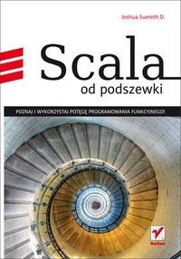 Scala od podszewki - Joshua Suereth D. - ebook