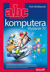 ABC komputera. Wydanie 10 - Piotr Wróblewski - ebook