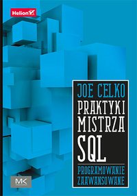 Praktyki mistrza SQL. Programowanie zaawansowane - Joe Celko - ebook