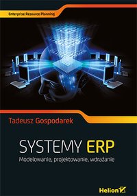 Systemy ERP. Modelowanie, projektowanie, wdrażanie - Tadeusz Gospodarek - ebook