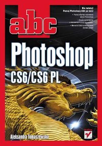 ABC Photoshop CS6/CS6 PL - Aleksandra Tomaszewska - ebook