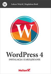 WordPress 4. Instalacja i zarządzanie - Łukasz Wójcik - ebook
