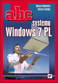ABC systemu Windows 7 PL - Marcin Szeliga - ebook