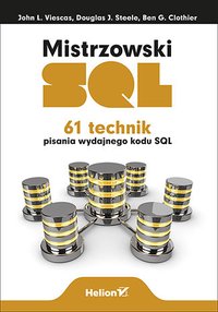 Mistrzowski SQL. 61 technik pisania wydajnego kodu SQL - John L. Viescas - ebook