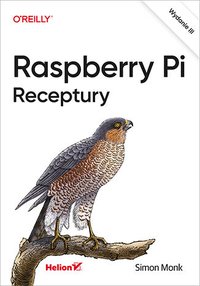 Raspberry Pi. Receptury. Wydanie III - Simon Monk - ebook