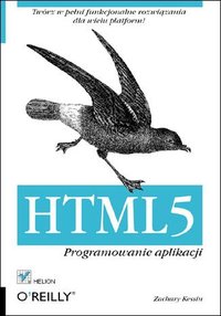 HTML5. Programowanie aplikacji - Zachary Kessin - ebook