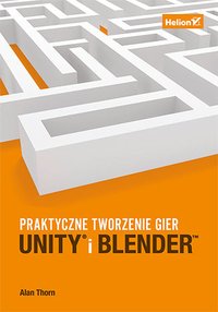 Unity i Blender. Praktyczne tworzenie gier - Alan Thorn - ebook