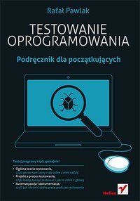 Testowanie oprogramowania. Podręcznik dla początkujących - Rafał Pawlak - ebook