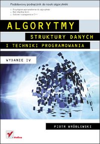 Algorytmy, struktury danych i techniki programowania. Wydanie IV - Piotr Wróblewski - ebook