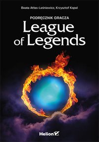 Nieoficjalny podręcznik gracza League of Legends - Beata Atłas-Leśniewicz - ebook
