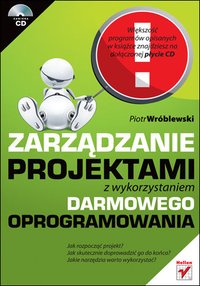 Zarządzanie projektami z wykorzystaniem darmowego oprogramowania - Piotr Wróblewski - ebook