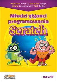 Młodzi giganci programowania. Scratch - Radosław Kulesza - ebook