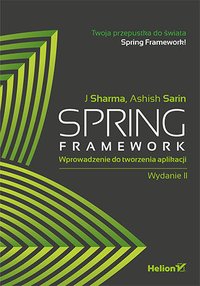 Spring Framework. Wprowadzenie do tworzenia aplikacji. Wydanie II - J Sharma - ebook