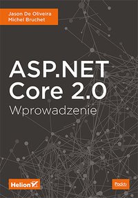 ASP.NET Core 2.0. Wprowadzenie - Jason De Oliveira - ebook