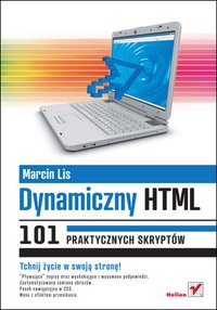 Dynamiczny HTML. 101 praktycznych skryptów - Marcin Lis - ebook