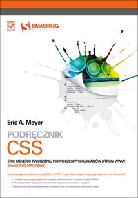 Podręcznik CSS. Eric Meyer o tworzeniu nowoczesnych układów stron WWW. Smashing Magazine - Eric Meyer - ebook
