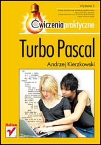 Turbo Pascal. Ćwiczenia praktyczne. Wydanie II - Andrzej Kierzkowski - ebook