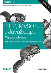 PHP, MySQL i JavaScript. Wprowadzenie. Wydanie IV - Robin Nixon - ebook